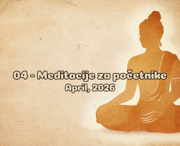 04 Meditacije za početnike – 11.04.2026.