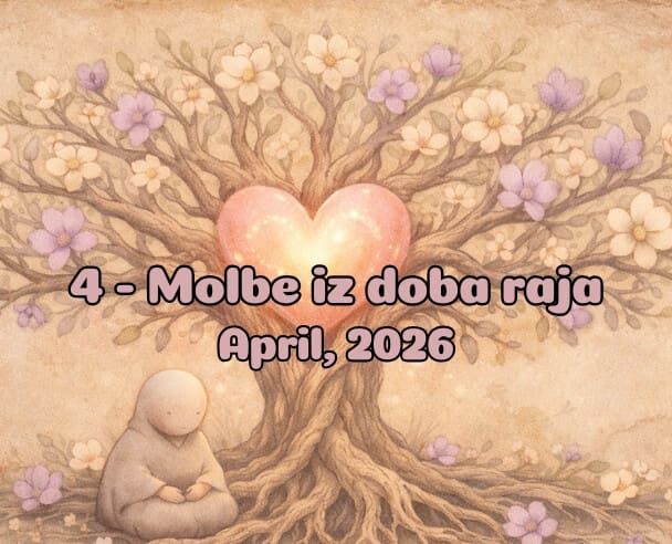 04 Molbe iz doba Raja – 12. April, 2026.
