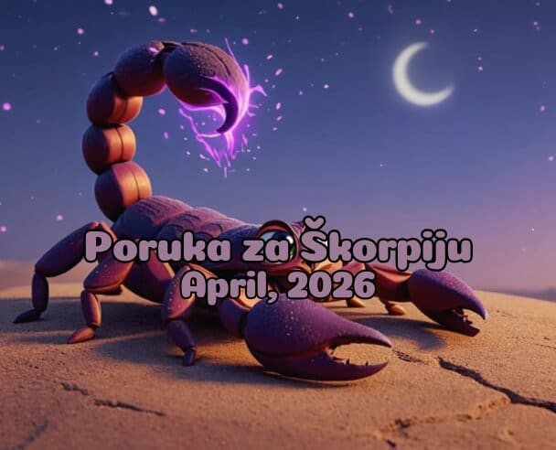 08 Poruka za Škorpiju – 08.04.2026.