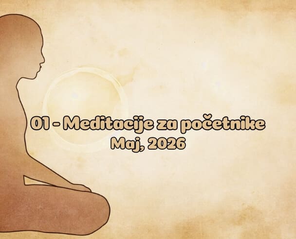 01 Meditacije za početnike – 2. maj, 2026.