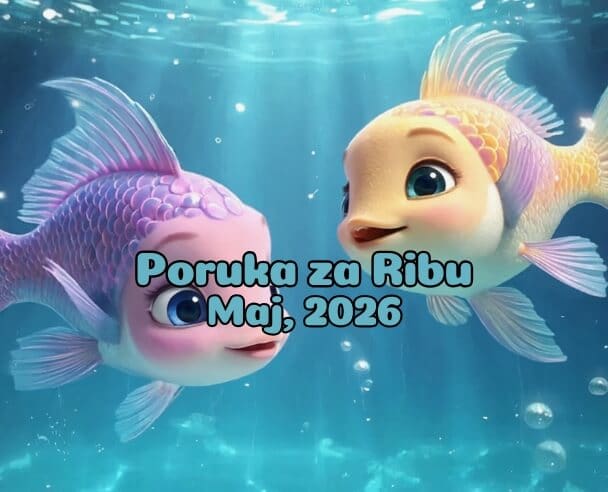 11 Poruka za Ribe – 11.05.2026.