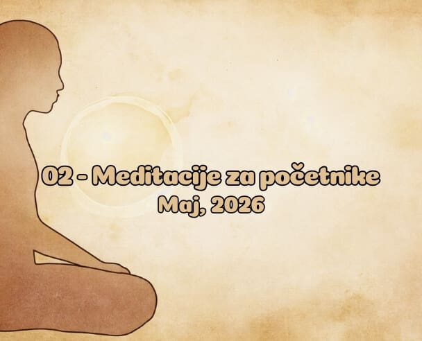 02 Meditacije za početnike – 5. maj, 2026.