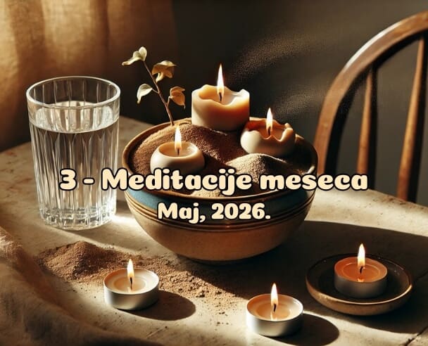 03 Meditacije meseca – 31. maj, 2026.