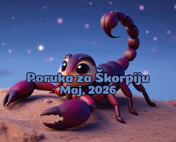 07 Poruka za Škorpije – 07.05.2026.