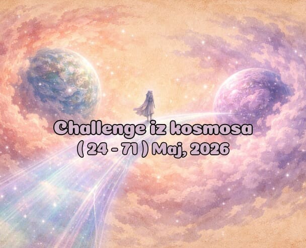 24-71 Challenge iz kosmosa – 24. maj, 2026. (15:15)