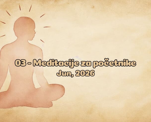 03 Meditacije za početnike – 8. jun, 2026.