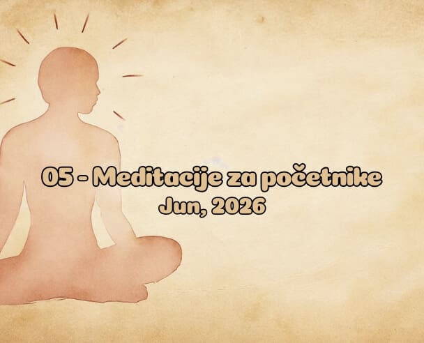 05 Meditacije za početnike – 14. jun, 2026.