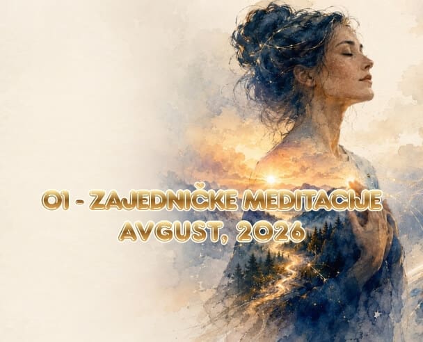 Zajedničke meditacije – 1. Avgust, 2026.