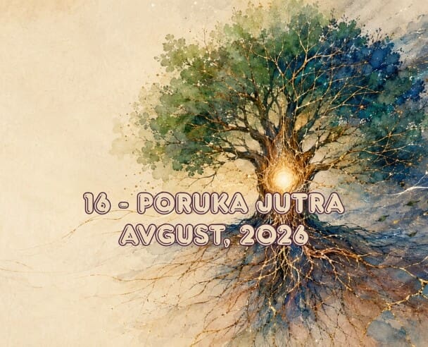 Poruka jutra – 16. avgust, 2026. (16)