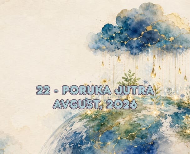 Poruka jutra – 22. avgust, 2026. (22)