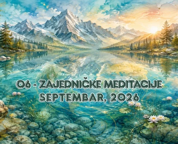 Zajedničke meditacije – 6. Septembar, 2026.
